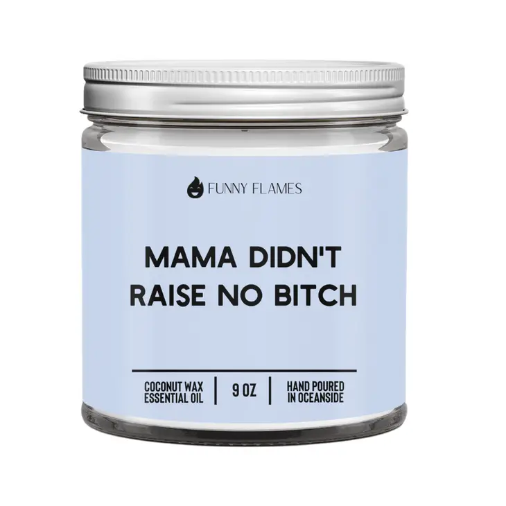 Mama Didn't Raise No Funny Flames Candle