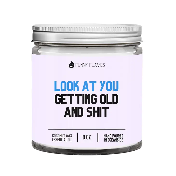 Look At You Getting Old Funny Flames Candle