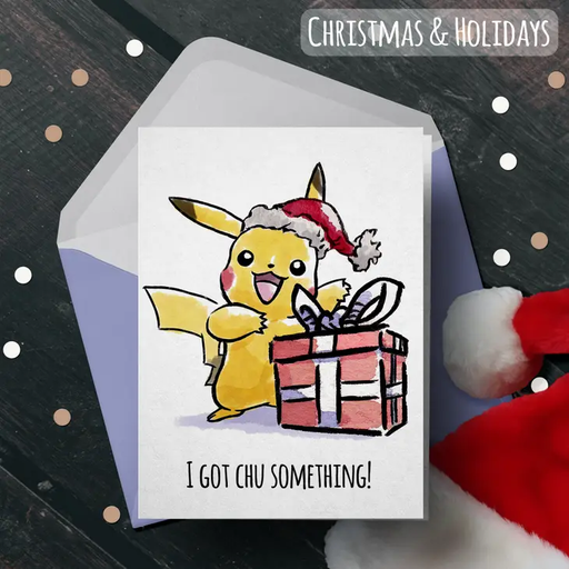 "I Got Chu" - Pokemon Birthday, Valentines Christmas Card