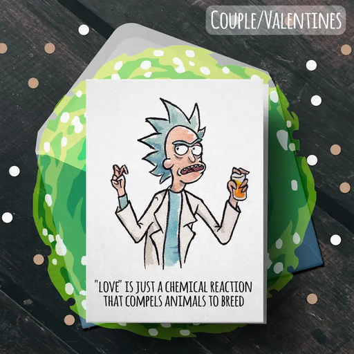 "Love is a Chemical" - Rick & Morty Valentines Card