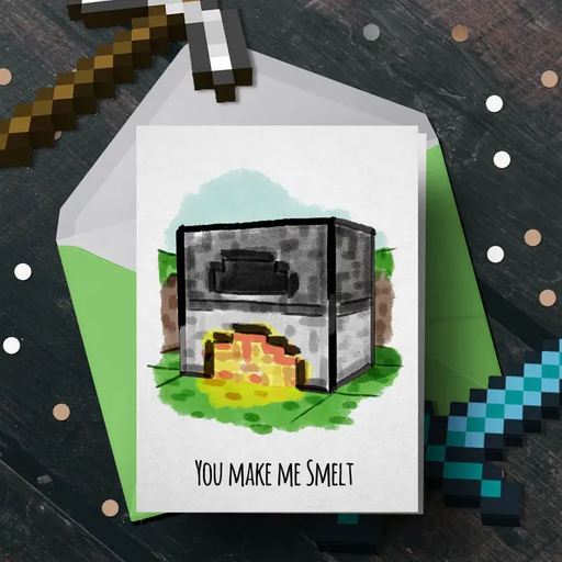 "Make me Smelt" - Minecraft Gamer Valentines Birthday Card