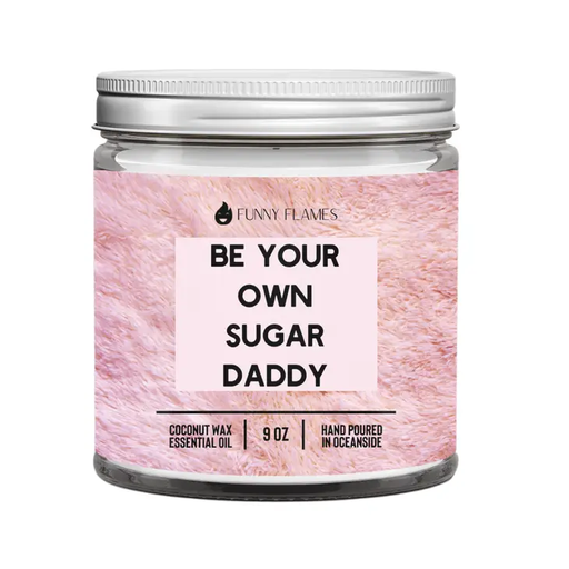 Be Your Own Sugar Daddy Funny Flames Candle