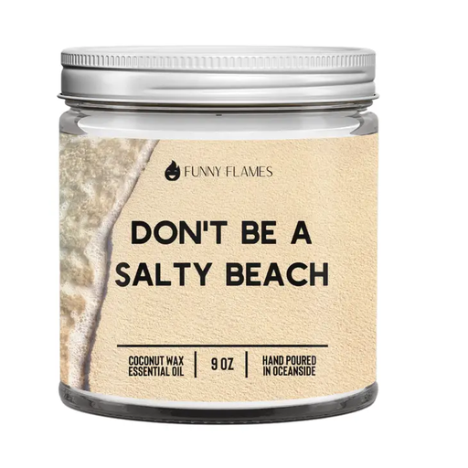 [40031] Don't Be A Salty Beach Funny Flames Candle